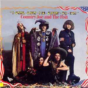 Download Country Joe And The Fish - I-Feel-Like-I'm-Fixin'-To-Die