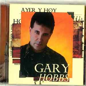 Download Gary Hobbs - Ayer Y Hoy