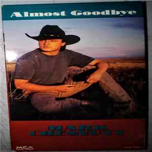 Download Mark Chesnutt - Almost Goodbye