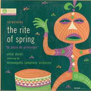 Download Stravinsky : Antal Dorati Conducting The Minneapolis Symphony Orchestra - The Rite Of Spring "Le Sacre Du Printemps"