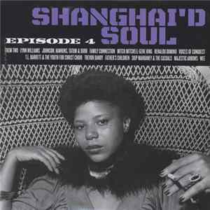 Download Various - Shanghai'd Soul (Episode 4)