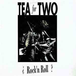 Download Tea For Two - Rock'n Roll?
