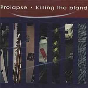 Download Prolapse - Killing The Bland