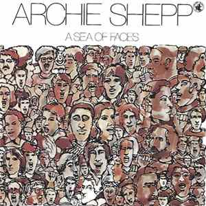 Download Archie Shepp - A Sea Of Faces