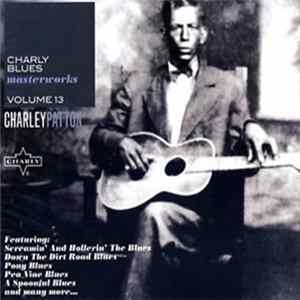 Download Charley Patton - Charly Blues Masterworks Volume 13 - Charley Patton