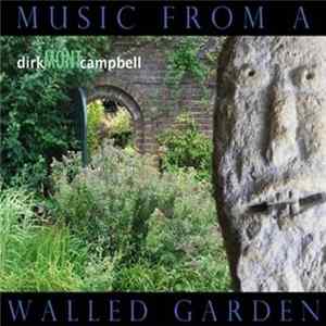 Download Dirk Campbell - Music From A Walled Garden