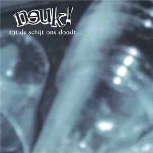 Download Neuk! - Tot De Schijt Ons Doodt...