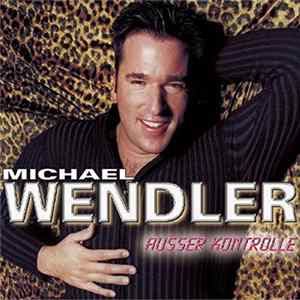 Download Michael Wendler - Ausser Kontrolle
