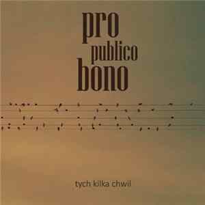 Download Pro Publico Bono - Tych kilka chwil