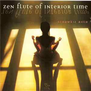 Download Schawkie Roth - Zen Flute Of Interior Time