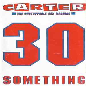 Download Carter The Unstoppable Sex Machine - 30 Something