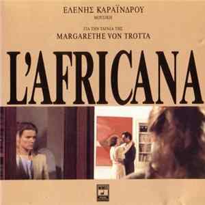 Download Ελένη Καραΐνδρου - L'Africana