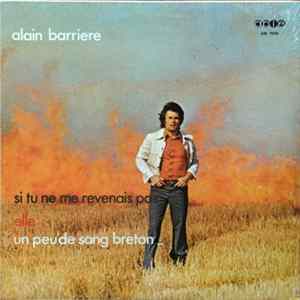 Download Alain Barriere - Si Tu Ne Me Revenais Pas/Elle/Un Peu De Sang Breton