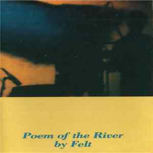 Download Felt - Poem Of The River