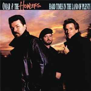 Download Omar & The Howlers - Hard Times In The Land Of Plenty