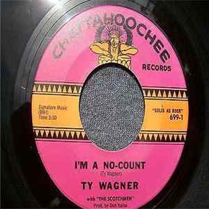 Download Ty Wagner With The Scotchmen / Ty Wagner With The Ones - I'm A No-Count / Walking Down Lonely Street