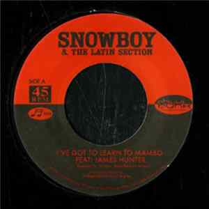 Download Snowboy & The Latin Section - I've Got To Learn To Mambo