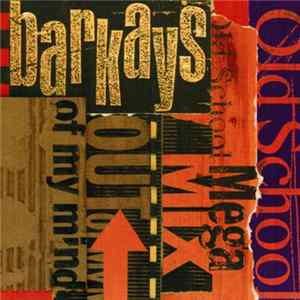 Download Barkays - Old School Mega-Mix / Out Of My Mind