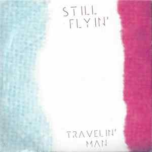 Download Still Flyin' - Travelin' Man