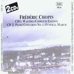 Download Chopin, Peter Schmalfuss - CD 1: Waltzes (Complete Edition) CD 2: Piano Concerto No. 2 / Funeral March
