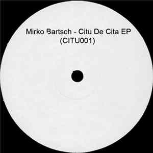 Download Mirko Bartsch - Citu De Cita EP