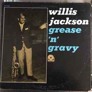 Download Willis Jackson - Grease 'N' Gravy