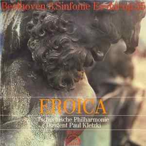 Download Beethoven, Tschechische Philharmonie, Paul Kletzki - 3. Sinfonie Es-dur Op.55 Eroica