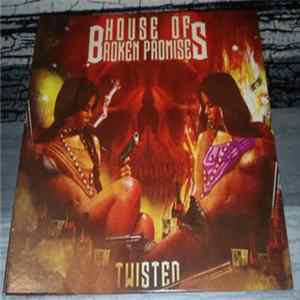 Download House Of Broken Promises - Twisted