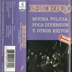 Download Eskorbuto - Mucha Policia, Poca Diversion y Otros Exitos
