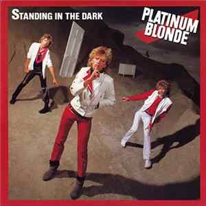 Download Platinum Blonde - Standing In The Dark