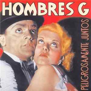 Download Hombres G - Peligrosamente Juntos