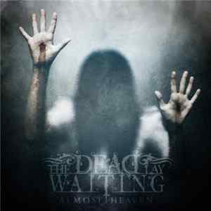 Download The Dead Lay Waiting - Almost Heaven
