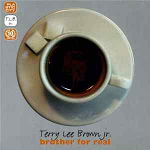 Download Terry Lee Brown Jr. - Brother For Real