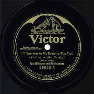 Download Paul Whiteman And His Orchestra - I'll See You In My Dreams / When The One You Love Loves You
