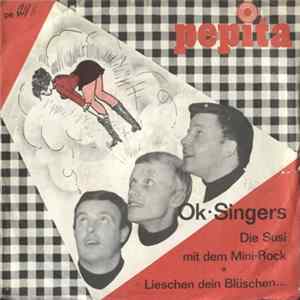 Download OK-Singers - Die Susi Mit Dem Mini-Rock / Lieschen, Dein Blüschen...