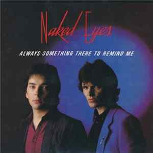 Download Naked Eyes - Always Something There To Remind Me