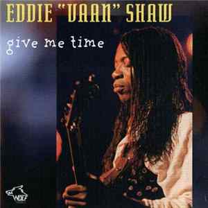 Download Eddie "Vaan" Shaw - Give Me Time