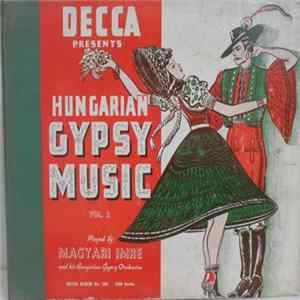 Download Magyari Imre And His Hungarian Gypsy Orchestra - Hungarian Gypsy Music, Vol. 2