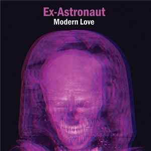 Download Ex-Astronaut - Modern Love