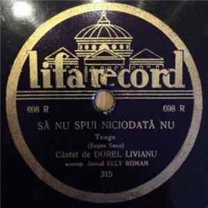Download Dorel Livianu - Să Nu Spui Niciodată Nu / Dacă Vrei Să Știi