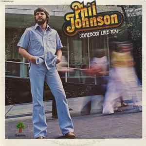 Download Phil Johnson - Somebody Like You