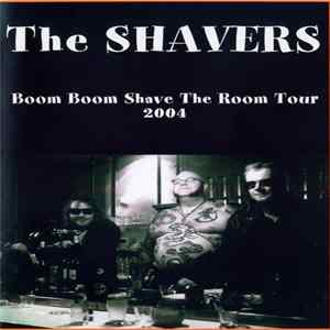 Download The Shavers - Boom Boom Shave The Room Tour 2004