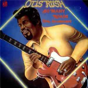 Download Otis Rush - So Many Roads (Live In Concert)