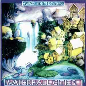 Download Ozric Tentacles - Waterfall Cities