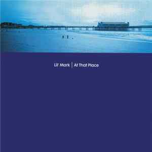 Download Lil' Mark - At That Place