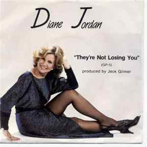 Download Diane Jordan - They're Not Losing You