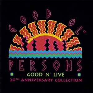 Download Good Ol' Persons - Good N' Live (20th Anniversary Collection)