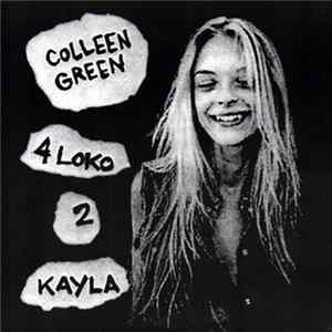 Download Colleen Green - 4 Loko 2 Kayla