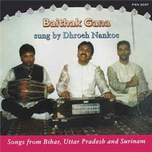 Download Dhroeh Nankoe - Baithak Gana (Songs From Bihar, Uttar Pradesh And Surinam)