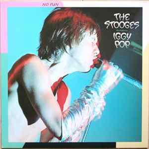 Download The Stooges Featuring Iggy Pop - No Fun
